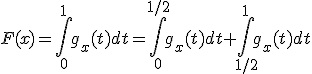 F(x)=\int_0^1g_x(t)dt=\int_0^{1/2}g_x(t)dt+\int_{1/2}^1g_x(t)dt